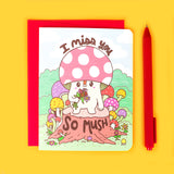 Miss You So Mush Mushroom Friendship Card
