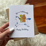 "You're Unbelievable" Birthday Card