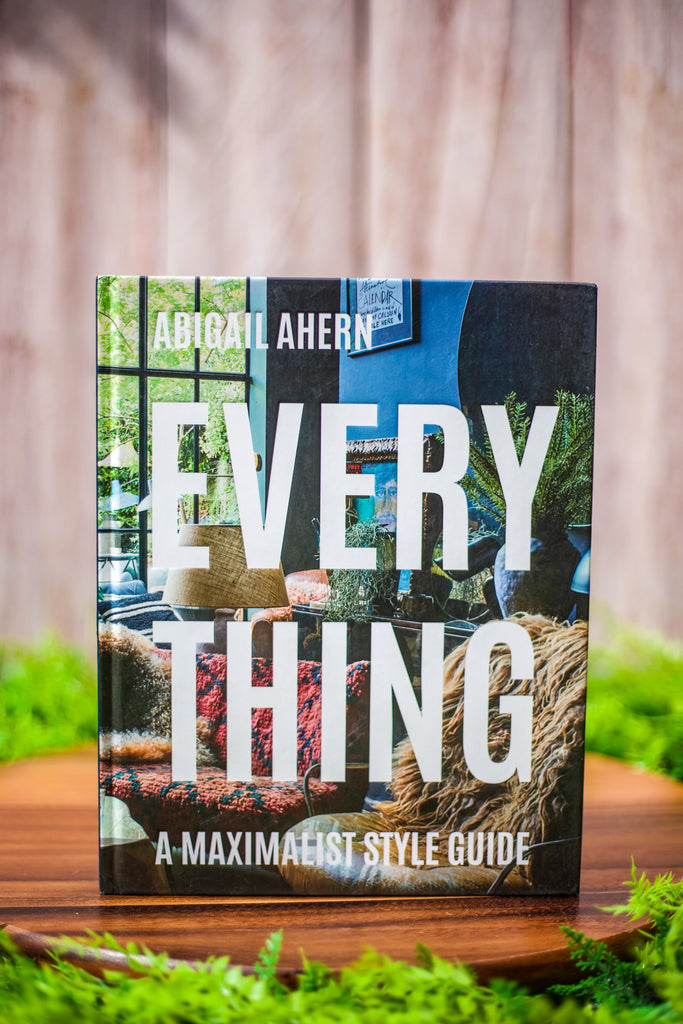 Everything: A Maximalist Style Guide Hardcover